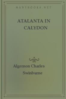 Atalanta in Calydon by Algernon Charles Swinburne