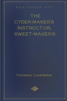 The Cyder-Maker's Instructor, Sweet-Maker's Assistant, and Victualler's and Housekeeper's Director by Thomas Chapman