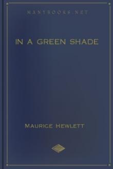 In a Green Shade by Maurice Hewlett