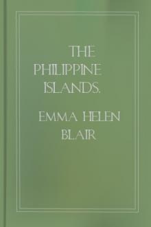 The Philippine Islands, 1493-1898 by Emma Helen Blair