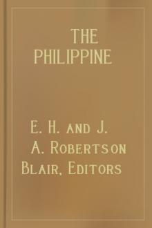 The Philippine Islands, 1493-1898 by Editors E. H. and J. A. Robertson Blair