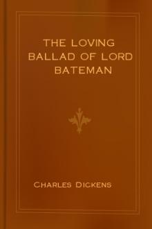 The Loving Ballad of Lord Bateman by Charles Dickens, William Makepeace Thackeray