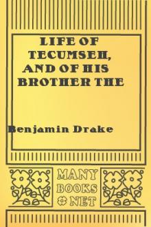 Life of Tecumseh, and of His Brother the Prophet by Benjamin Drake