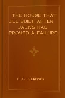 The House that Jill Built after Jack's had Proved a Failure by E. C. Gardner