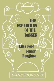The Expedition of the Donner Party and its Tragic Fate by Eliza Poor Donner Houghton