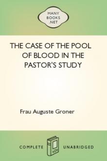 The Case of the Pool of Blood in the Pastor's Study by Frau Auguste Groner