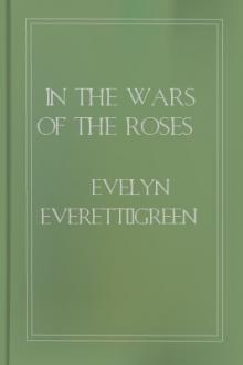 In the Wars of the Roses by Evelyn Everett-Green