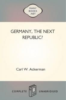 Germany, The Next Republic? by Carl W. Ackerman