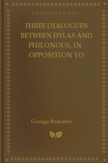 Three Dialogues between Hylas and Philonous, in Opposition to Sceptics and Atheists by George Berkeley