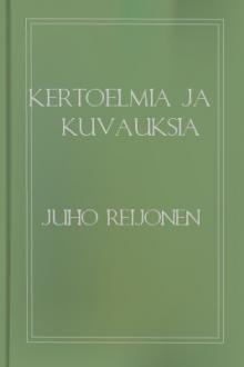 Kertoelmia ja kuvauksia by Juho Heikki Reijonen
