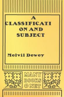 A Classification and Subject Index for Cataloguing and Arranging the Books and Pamphlets of a Library by Melvil Dewey