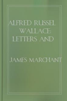 Alfred Russel Wallace: Letters and Reminiscences, Vol. 1 by Alfred Russel Wallace, Sir Marchant James