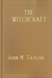 The Witchcraft Delusion in Colonial Connecticut (1647-1697) by John M. Taylor