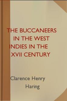 The Buccaneers in the West Indies in the XVII Century by Clarence Henry Haring