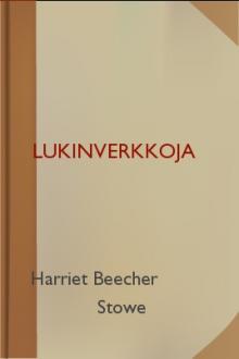 Lukinverkkoja by Harriet Beecher Stowe