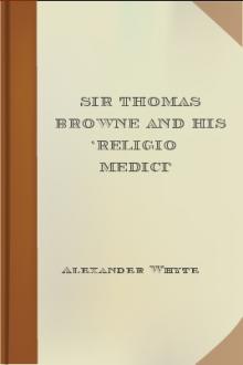 Sir Thomas Browne and his 'Religio Medici' by Alexander Whyte