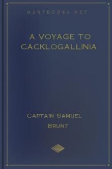 A Voyage to Cacklogallinia by Captain Samuel Brunt