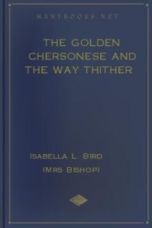 The Golden Chersonese and The Way Thither by Isabella L. Bird