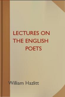 Lectures on the English Poets by William Hazlitt