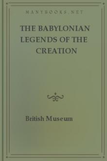 The Babylonian Legends of the Creation by Ernest Alfred Wallis Budge