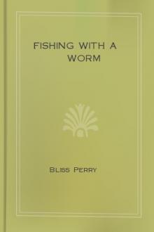 Fishing with a Worm by Bliss Perry