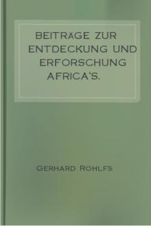 Beiträge zur Entdeckung und Erforschung Africa's. by Gerhard Rohlfs