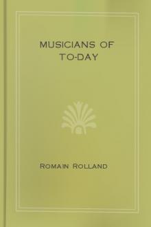Musicians of To-Day by Romain Rolland