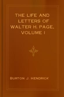 The Life and Letters of Walter H. Page, Volume I by Burton Jesse Hendrick