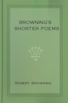 Browning's Shorter Poems by Robert Browning