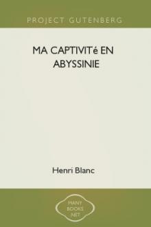Ma captivité en Abyssinie  by Henri Blanc