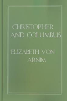 Christopher and Columbus by Elizabeth Von Arnim