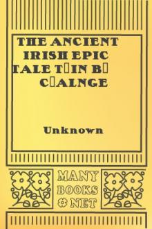 The Ancient Irish Epic Tale Táin Bó Cúalnge by Unknown