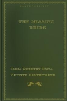 The Missing Bride by Emma Dorothy Eliza Nevitte Southworth