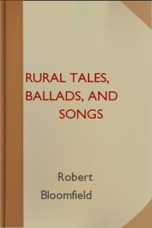 Rural Tales, Ballads, and Songs by Robert Bloomfield