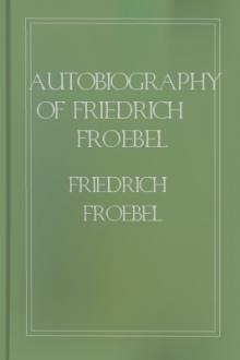 Autobiography of Friedrich Froebel by Friedrich Fröbel