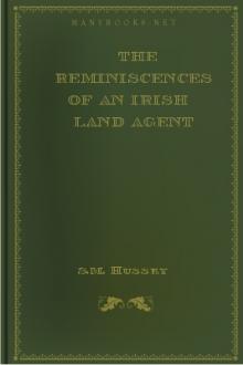 The Reminiscences of an Irish Land Agent by Samuel Murray Hussey