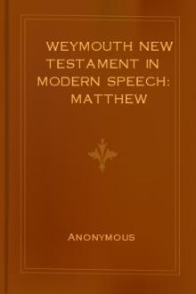 Weymouth New Testament in Modern Speech: Matthew by Unknown