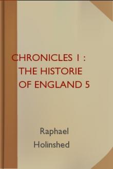 Chronicles 1 : The Historie of England 5 by Raphael Holinshed