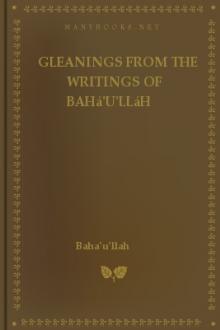 Gleanings from the Writings of Bahá'u'lláh by Baha'u'llah