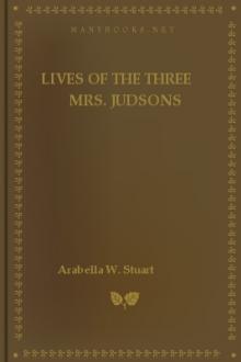 Lives of the Three Mrs. Judsons by Arabella W. Stuart