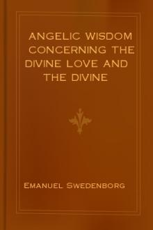 Angelic Wisdom Concerning the Divine Love and the Divine Wisdom by Emanuel Swedenborg