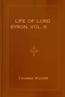 Life of Lord Byron, Vol. III by Thomas Moore