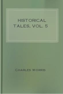 Historical Tales, Vol. 5 by Charles Morris