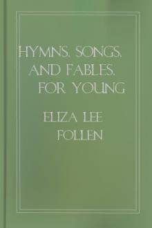 Hymns, Songs, and Fables, for Young People by Eliza Lee Follen