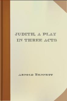 Judith, a play in three acts by Arnold Bennett