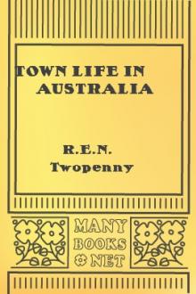 Town Life in Australia by Richard Ernest Nowell Twopeny