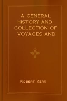 A General History and Collection of Voyages and Travels by Robert Kerr