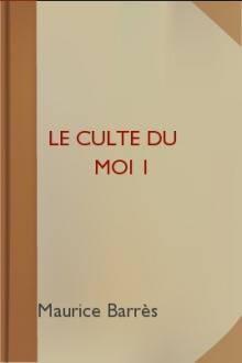 Le culte du moi 1 by Maurice Barrès