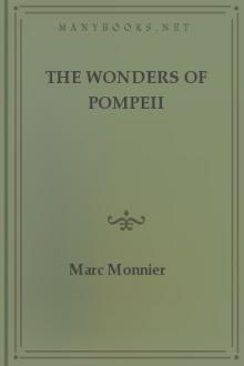 The Wonders of Pompeii by Marc Monnier