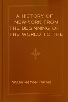 A History of New-York from the Beginning of the World to the End of the Dutch Dynasty, by Dietrich Knickerbocker  by Washington Irving